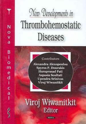 New Developments in Thrombohemostatic Diseases de Viroj Wiwanitkit