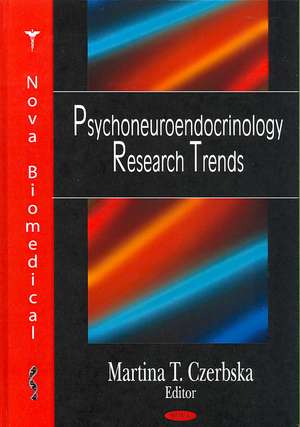 Psychoneuroendocrinology Research Trends de Martina T. Czerbska