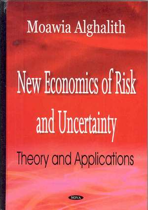 New Economics of Risk and Uncertainty de Moawia Alghalith