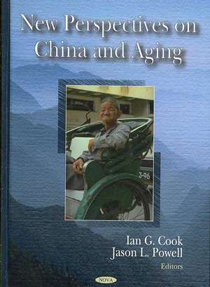 New Perspectives on China and Aging de Ian G. Cook