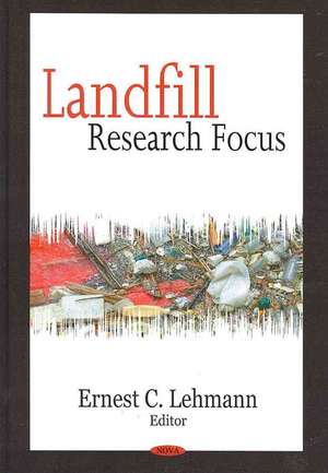 Landfill Research Focus de Ernest C. Lehmann