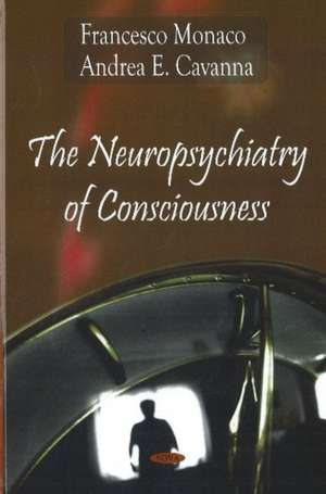 The Neuropsychiatry of Consciousness de Francesco Monaco