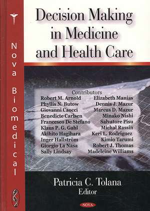 Decision-Making in Medicine and Health Care de Patricia C. Tolana