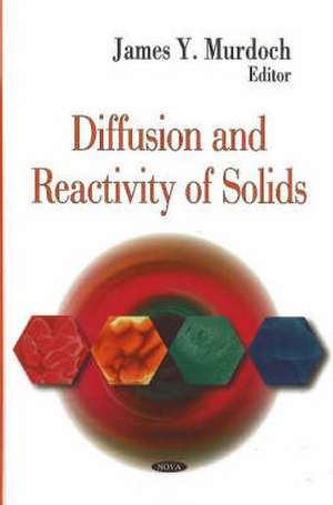 Diffusion and Reactivity of Solids de James Y. Murdoch