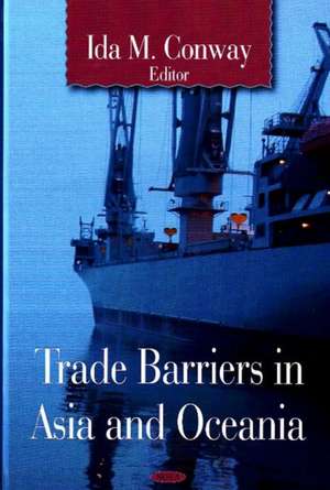 Trade Barriers in Asia and Oceania de Ida M. Conway