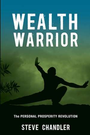 Wealth Warrior de Steve Chandler