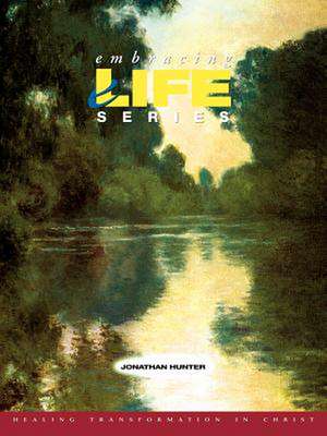 Embracing Life Series de Jonathan Hunter