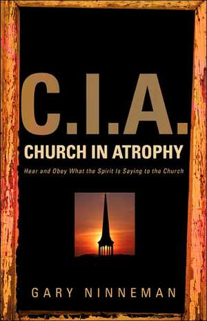 C.I.A. Church in Atrophy de Gary Ninneman