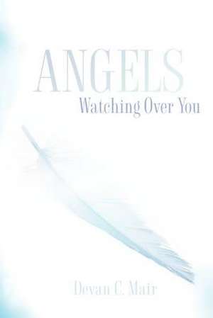 Angels Watching Over You de Devan C. Mair