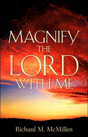 Magnify the Lord with Me de Richard M. McMillen