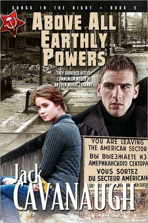 Above All Earthly Powers de Jack Cavanaugh