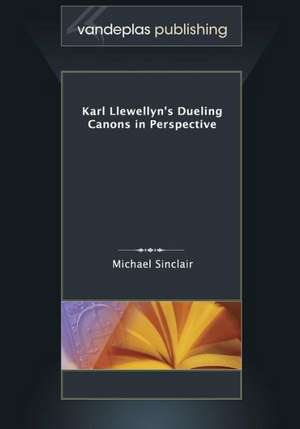 Karl Llewellyn's Dueling Canons in Perspective de Michael Sinclair