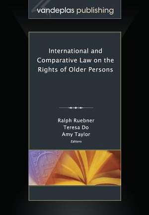 International and Comparative Law on the Rights of Older Persons de Ralph Ruebner