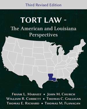 Tort Law - The American and Louisiana Perspectives, Third Revised Edition de Frank L. Maraist