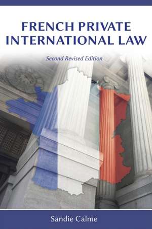 French Private International Law, Second Revised Edition de Sandie Calme