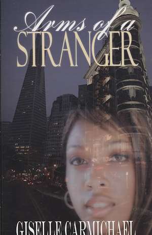 Arms of a Stranger de Giselle Carmichael