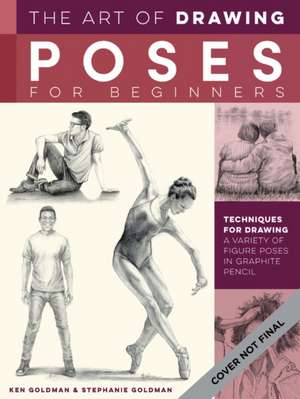 The Art of Drawing Poses for Beginners de Ken Goldman