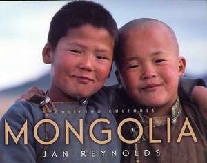 Vanishing Cultures: Mongolia de Jan Reynolds