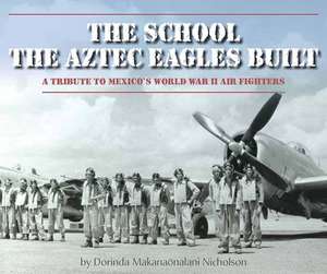 The School the Aztec Eagles Built de Dorinda Nicholson