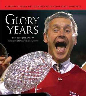 Glory Years: A Photo History of the New Era in Ohio State Football de John Porentas