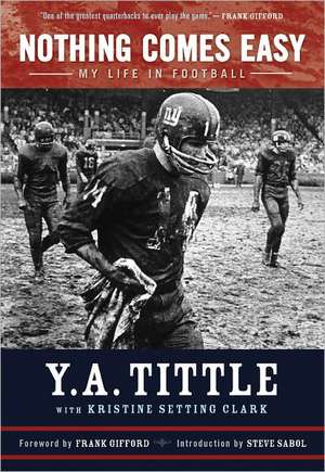 Nothing Comes Easy de Y. A. Tittle