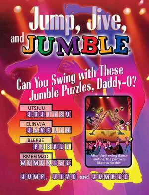 Jump, Jive, and Jumble: Can You Swing with These Jumble Puzzles, Daddy-O? de Henri Arnold