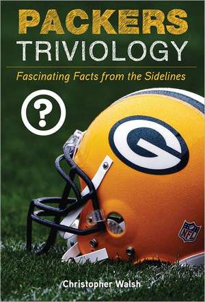 Packers Triviology de Christopher Walsh