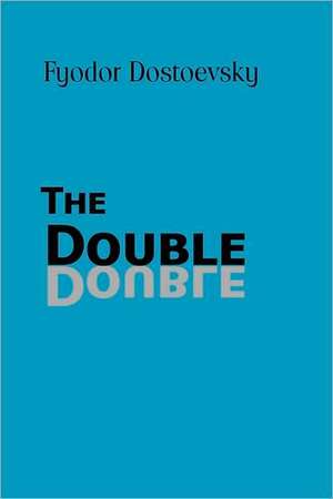 The Double de Fyodor Mikhailovich Dostoevsky