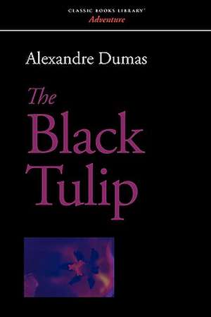 The Black Tulip de Alexandre Dumas