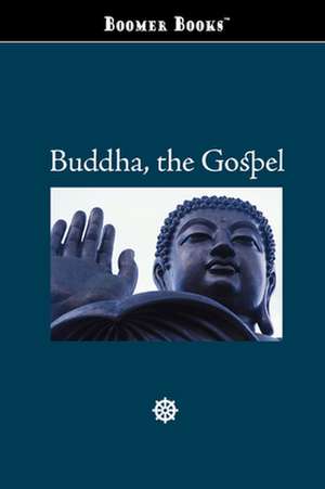 Buddha, the Gospel de Gautama Buddha