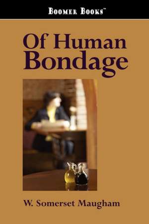 Of Human Bondage de W. Somerset Maugham