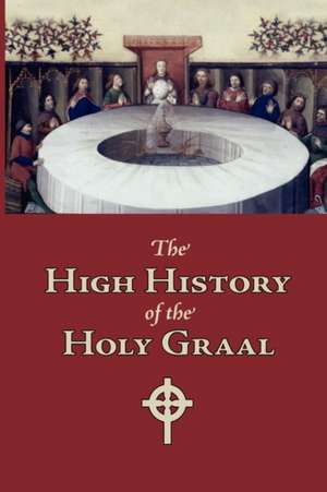 The High History of the Holy Graal, Large-Print Edition de Unknown Author