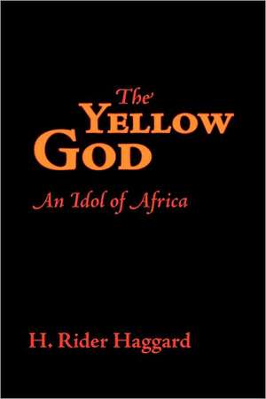 The Yellow God, Large-Print Edition de H. Rider Haggard