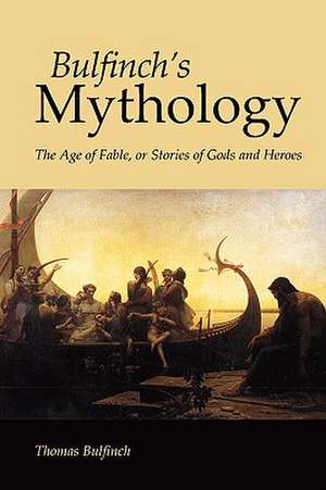 Bulfinch's Mythology, Large-Print Edition de Thomas Bulfinch