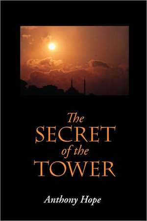 The Secret of the Tower, Large-Print Edition de Anthony Hope