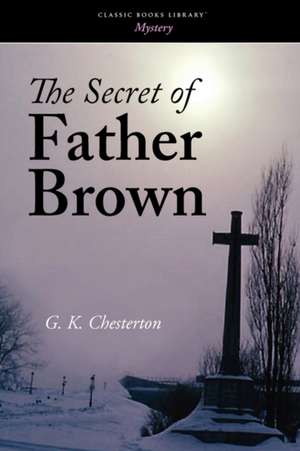 The Secret of Father Brown de G. K. Chesterton