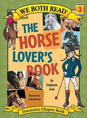 The Horse Lover's Book de Stephanie Ledu