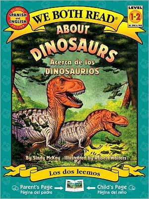 About Dinosaurs/Acerca de Los Dinosaurios de Sindy McKay