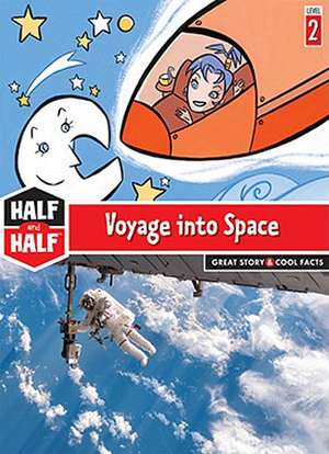 Voyage Into Space: Great Story & Cool Facts de Hubert Ben Kemoun