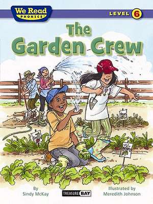 The Garden Crew (We Read Phonics - Level 6) de Sindy McKay