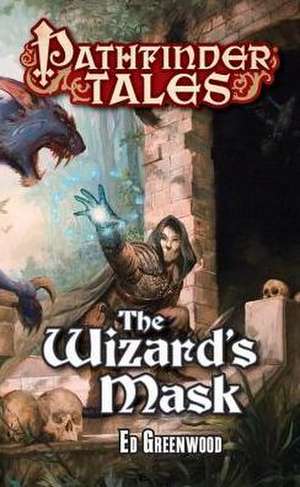 Pathfinder Tales: The Wizard’s Mask de Ed Greenwood