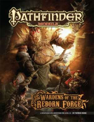 Pathfinder Module: Wardens of the Reborn Forge de Patrick Renie