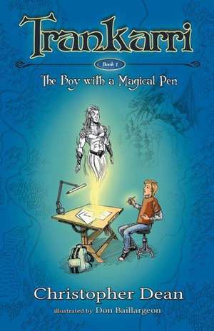 Trankarri: The Boy with a Magical Pen de Christopher Dean