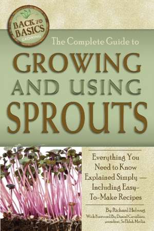 Complete Guide to Growing and Using Sprouts de Richard Helweg