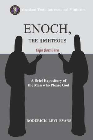 Enoch, the Righteous de Roderick L Evans