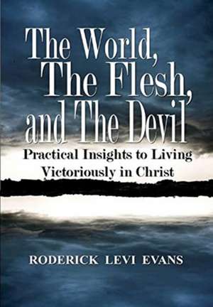 The World, The Flesh, and The Devil de Roderick L. Evans