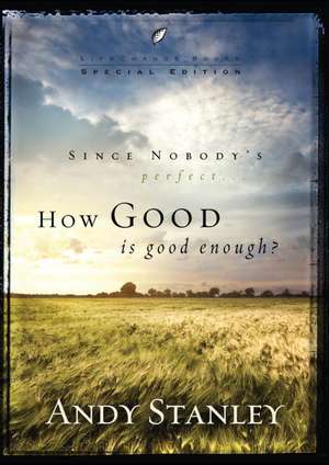 How Good Is Good Enough? de Andy Stanley