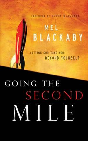 Going the Second Mile de Mel Blackaby