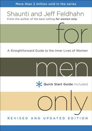 For Men Only: A Straightforward Guide to the Inner Lives of Women de Shaunti Feldhahn