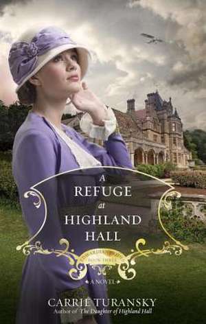 A Refuge at Highland Hall de Carrie Turansky